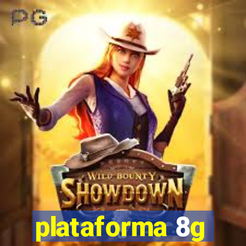 plataforma 8g